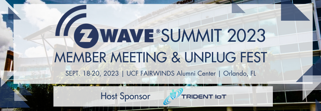 Trident IoT will be the Host Sponsor of the Z-Wave Summit Member Meeting and Unplug Fest!